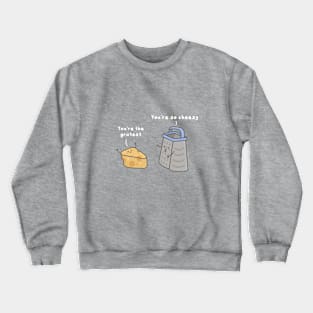 You're grate Crewneck Sweatshirt